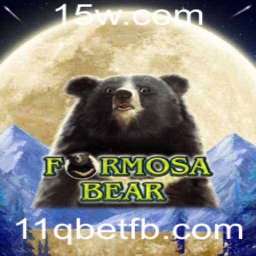 Descobrindo o Fascinante Mundo de FormosaBear e a Estratégia 11q Bet