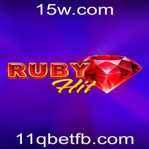 RubyHit: Descubra o Jogo que Está Dominando o Cenário de Entretenimento com 11q Bet